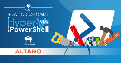 How to Customize Hyper-V VMs using PowerShell