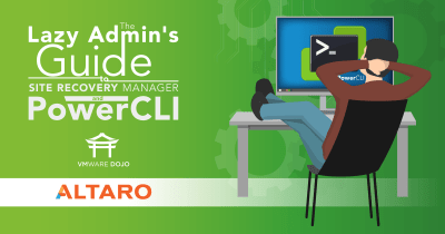 The Lazy Admin’s Guide to Site Recovery Manager and PowerCLI
